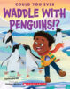 Could You Ever Waddle with Penguins!?
