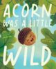 Acorn Was a Little Wild Plush Set