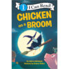 Chicken on a Broom (Level 1 Reader)