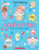 Caf&eacute; Cuties Cozy Coloring Book
