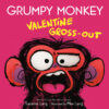 Grumpy Monkey Valentine Gross-Out