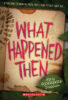What Happened Then