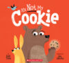 It&rsquo;s Not My Cookie