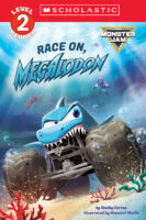 Monster Jam&trade;: Race On, Megalodon (Level 2 Reader)