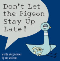 Don&rsquo;t Let the Pigeon Stay Up Late!