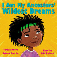 I Am My Ancestors&rsquo; Wildest Dreams