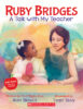 Ruby Bridges: A Talk with My Teacher