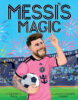 Messi&rsquo;s Magic