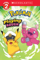 Pok&eacute;mon&trade;: Playing Rough (Level 2 Reader)