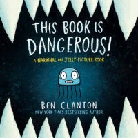 This Book Is Dangerous! A Narwhal and Jelly Picture Book