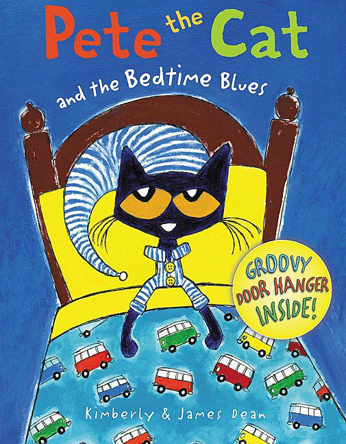 Pete The Cat And The Bedtime Blues By James Dean Kimberly Dean