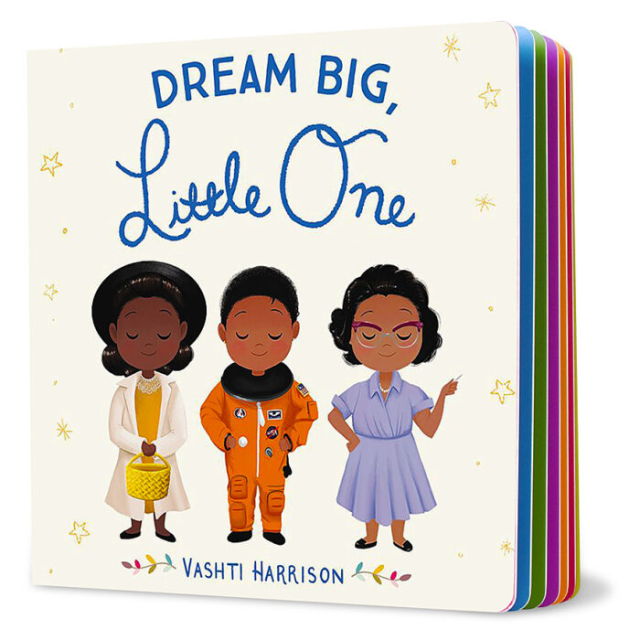 Dream Big Little One By Vashti Harrison Board Book The Parent