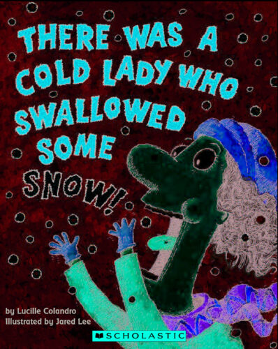 There Was a Cold Lady Who Swallowed Some Snow