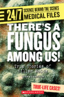 24-7 Medical Files: There's A Fungus Among Us!