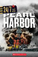 24/7: Goes to War: Pearl Harbor: The U.S. Enters World War II