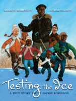 Testing The Ice: A True Story About Jackie Robinson