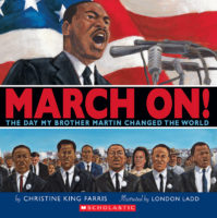 March On! The Day My Brother Martin Changed the World