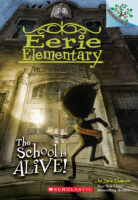 Eerie Elementary #1: The School is Alive!