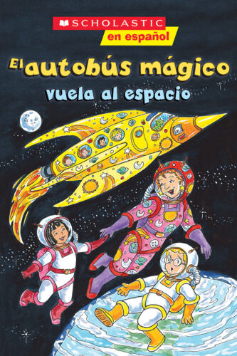 The Magic School Bus: El autobús mágico vuela al espacio by Joanna