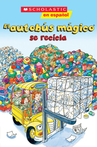 The Magic School Bus: El autobús mágico se recicla by Anne Capeci