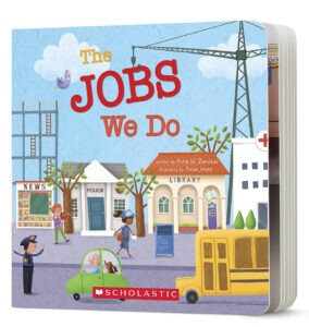 258 The Jobs We Do音声絵本 The Jobs We Do by Anna W. Bardaus | The Scholastic Parent Store