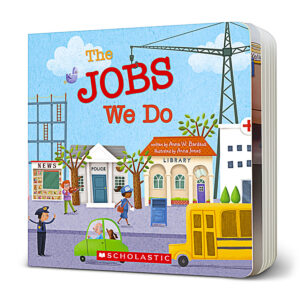 The Jobs We Do by Anna W. Bardaus | The Scholastic Parent Store