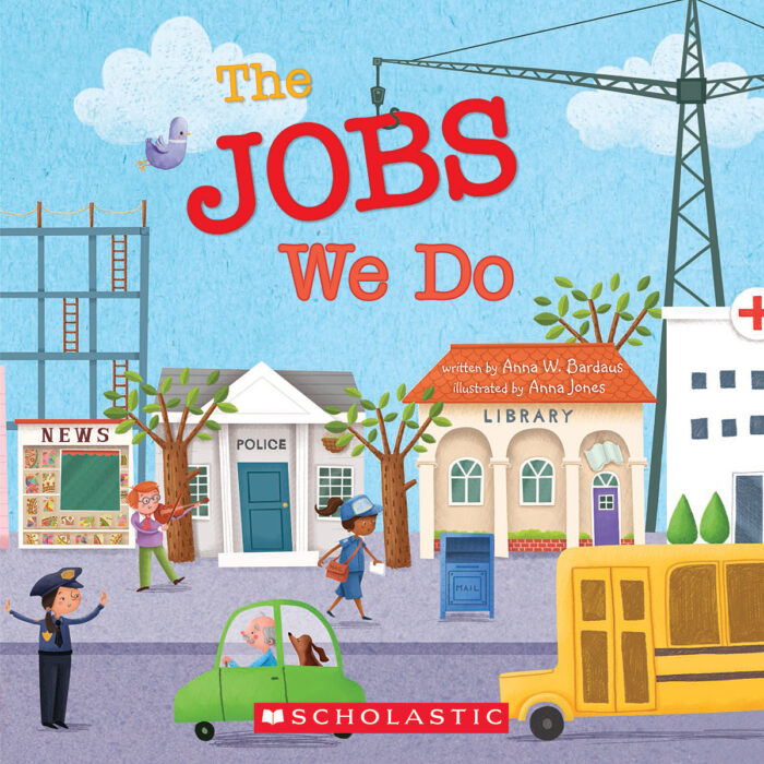 258 The Jobs We Do音声絵本 The Jobs We Do by Anna W. Bardaus | The Scholastic Parent Store