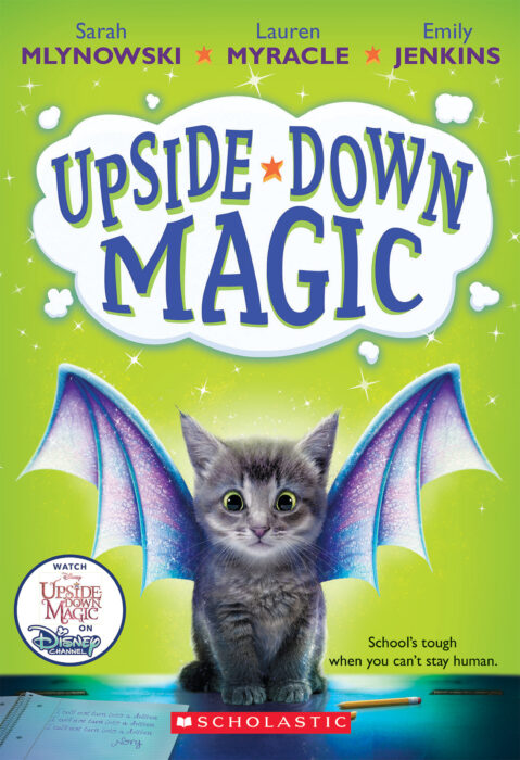 Upside-Down Magic #1: Upside-Down Magic by Emily Jenkins, Sarah Mlynowski,  Lauren Myracle