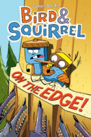 Bird & Squirrel on the Edge! (Book #3)