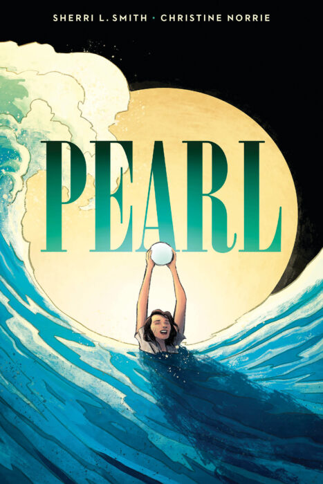 Pearl: A Graphic Novel by Sherri L. Smith | The Scholastic Parent