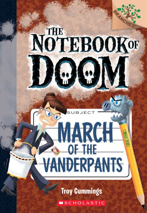 The Notebook of Doom #12: March of the Vanderpants by Troy