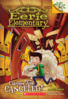 Eerie Elementary #7: Classes Are Canceled!