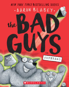 The Bad Guys #8: The Bad Guys in Superbad by Aaron Blabey | The