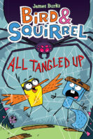 Bird & Squirrel All Tangled Up (Book #5)