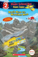 Scholastic Reader Level 2: The Magic School Bus Rides Again: Rock Man vs. Weather Man