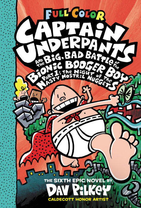Captain Underpants And The Big Bad Battle Of The Bionic Booger Boy Part 1 The Night Of The Nasty Nostril Nuggets Full Color 6 By Dav Pilkey Hardcover Book The Parent Store Color edition ( captain underpants #1) pdf. captain underpants and the big bad battle of the bionic booger boy part 1 the night of the nasty nostril nuggets full color 6