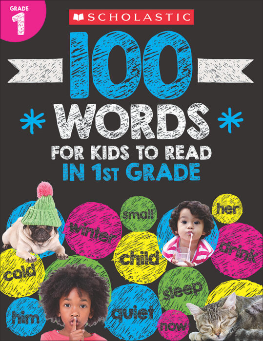 100 Words for Kids to Read in First Grade by Scholastic