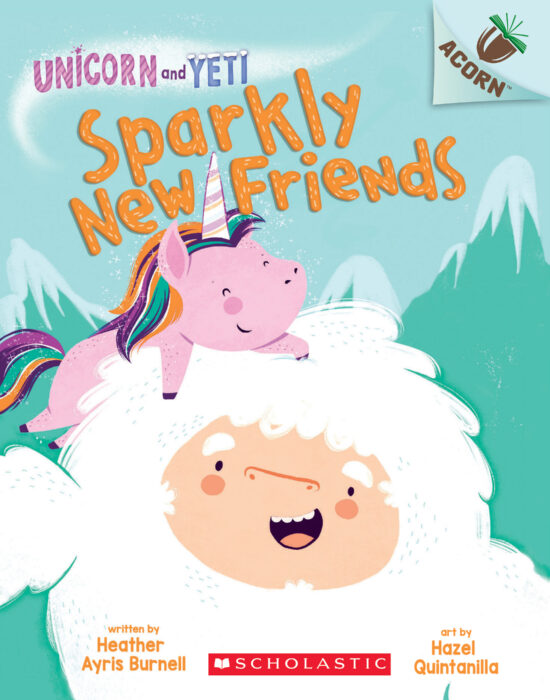 Unicorn And Yeti 1 Sparkly New Friends By Heather Ayris Burnell