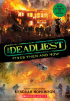 The Deadliest #3: The Deadliest Deadliest Fires Then & Now