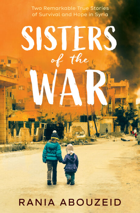 Sisters of the War: Two Remarkable True Stories of Survival and Hope in