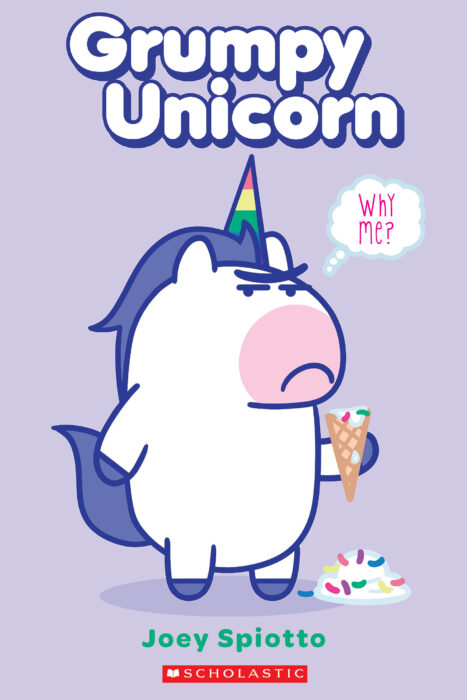 Grumpy Unicorn Why Me By Joey Spiotto Paperback Book The
