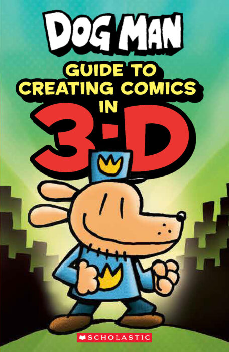 Dog Man Guide To Creating Comics In 3 D By Kate Howard Hardcover Book The Parent Store Sign up for our scholastic parents newsletter. dog man guide to creating comics in 3 d