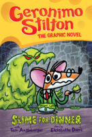 Geronimo Stilton: Graphic Novel #2: Slime for Dinner
