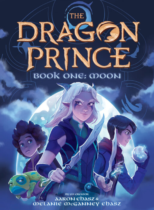 The Dragon Prince #1: Moon by Melanie McGanney Ehasz, Aaron Ehasz