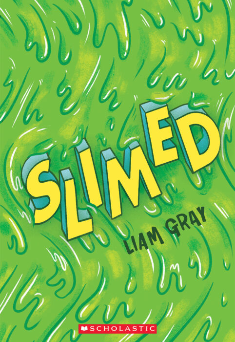 Slimed by Liam Gray | The Scholastic Parent Store