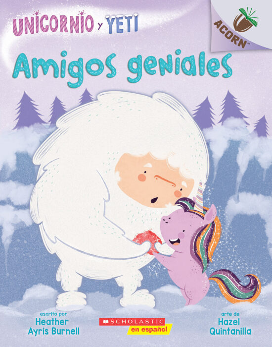 Unicornio y Yeti #3: Amigos geniales by Heather Ayris Burnell