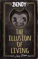 Bendy: The Illusion of Living (An AFK Novel)