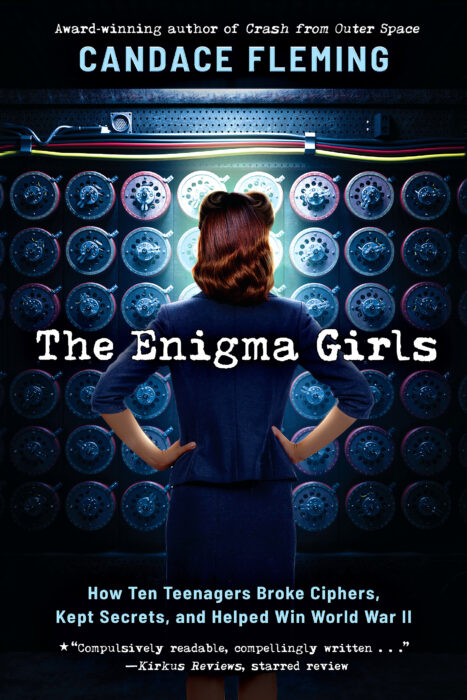 The Enigma Girls: How Ten Teenagers Broke Ciphers, Kept Secrets, and Helped Win World War II