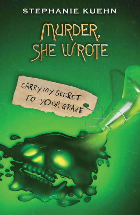 Murder, She Wrote #2: Carry My Secret to Your Grave by Stephanie