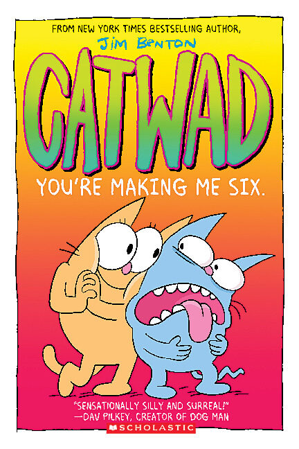 Catwad #6: You're Making Me Six by Jim Benton | The Scholastic